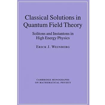 Classical Solutions in Quantum Field Theory: Solitons and Instantons in High Energy Physics