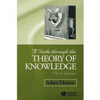 A Guide Through the Theory of Knowledge