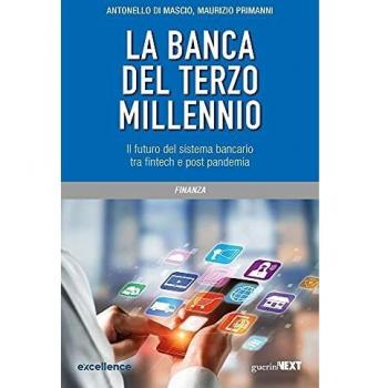 La banca del terzo millennio. Il futuro del sistema bancario tra fintech e post pandemia