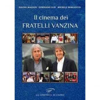 Il cinema dei fratelli Vanzina Gordiano Lupi;Davide Magnisi;Michele Bergantin