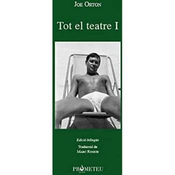 Joe Orton. Tot El Teatre I: 7