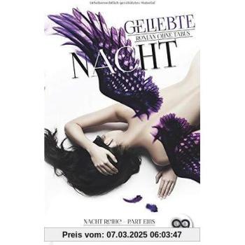 Geliebte Nacht: Roman ohne Tabus (Nacht-Reihe, Band 1)