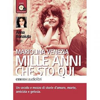 Mille anni che sto qui. Audiolibro. CD Audio formato MP3