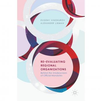 Re-Evaluating Regional Organizations: Behind the Smokescreen of Official Mandates