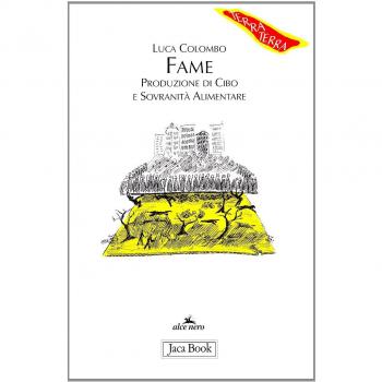 Fame. Produzione di cibo e sovranità alimentare