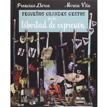 PEQUEÑOS GRANDES GESTOS POR LA LIBERTAD DE EXPRESIÓN