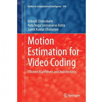 Motion Estimation for Video Coding: Efficient Algorithms and Architectures