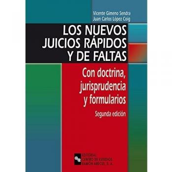 Los nuevos juicios rápidos y de faltas: Con doctrina, jurisprudencia y formularios (Tapa blanda).