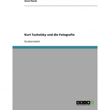 Kurt Tucholsky und die Fotografie