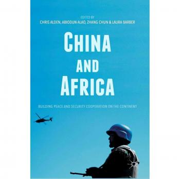 China and Africa : Building Peace and Security Cooperation on the Continent