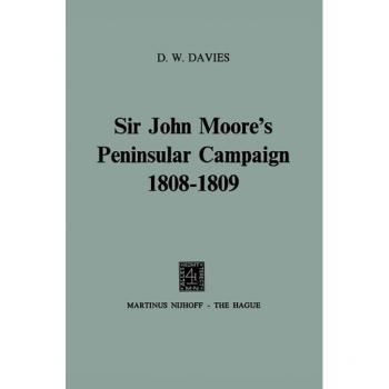 Sir John Moore's Peninsular Campaign 1808-1809