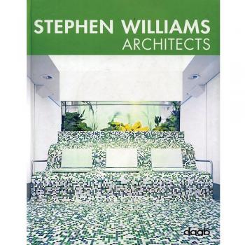 Stephen Williams architect. Ediz. italiana, inglese, spagnola, francese e tedesca