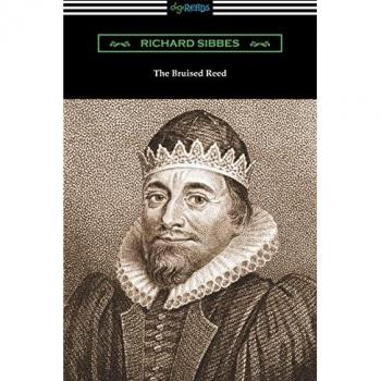 Sibbes, Richard: The Bruised Reed