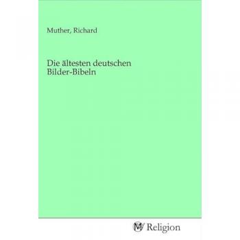 Die ältesten deutschen Bilder-Bibeln