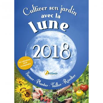 Cultiver son jardin avec la lune 2018