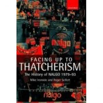 Facing Up to Thatcherism by Seifert Roger Lecturer in Industrial Relations Lecturer in Industrial Relations Keele University Hardcover Book