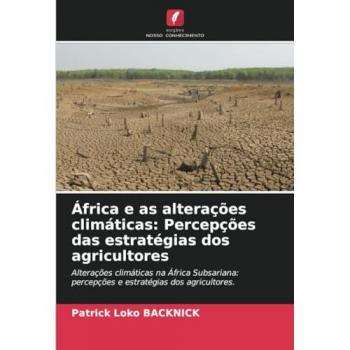 Backnick, Patrick Loko: África e as alterações climáticas: Percepções das estratégias dos agricultores