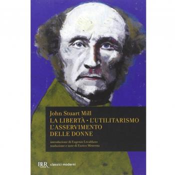 La libertà. L'utilitarismo. L'asservimento delle donne