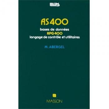 AS 400. Bases de données , RPG 400, langage de contrôle et utilitaires
