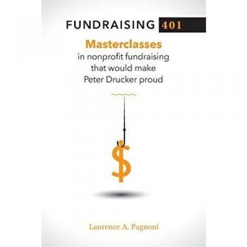 Fundraising 401: Masterclasses in Nonprofit Fundraising That Would Make Peter Drucker Proud