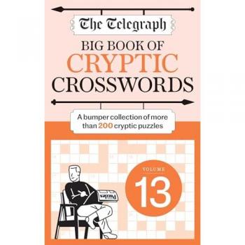 Telegraph Media Group Ltd The Telegraph Big Book of Cryptic Crosswords 13