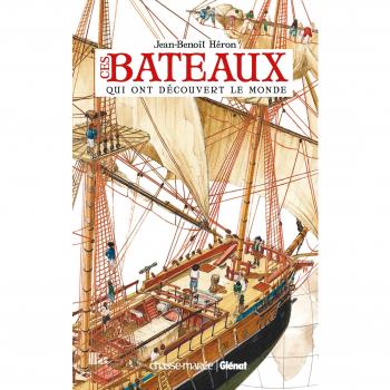 Ces bateaux qui ont découvert le monde