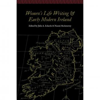 Womens Life Writing and Early Modern Ireland