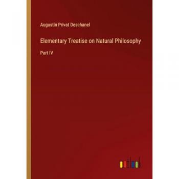 Elementary Treatise on Natural Philosophy: Part IV