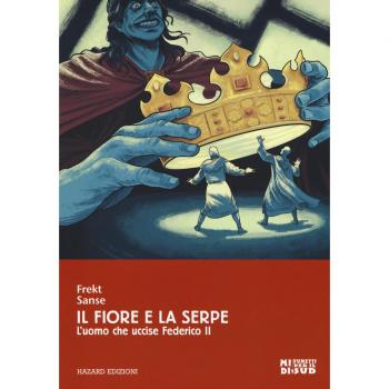 Il fiore e la serpe. L'uomo che uccise Federico II