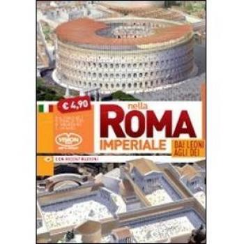 Nella Roma imperiale. Dai leoni agli dei