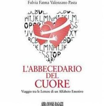 L' abbecedario del cuore. Viaggio tra le lettere di un alfabeto emotivo