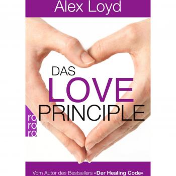 Das Love Principle: Die Erfolgsmethode für ein erfülltes Leben