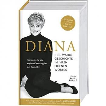 Diana. Ihre wahre Geschichte in ihren eigenen Worten. Memorial Edition: Aktualisierte und erweiterte Neuausgabe zum 25. Todestag