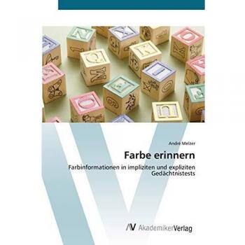 Farbe erinnern: Farbinformationen in impliziten und expliziten Gedächtnistests