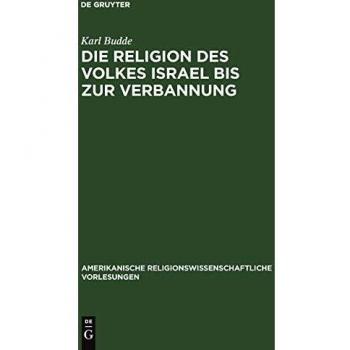 Die Religion des Volkes Israel bis zur Verbannung