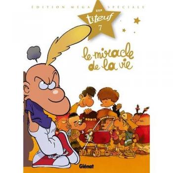 Titeuf, Tome 7 : Le miracle de la vie : Edition mÃÂ©ga spÃÂ©ciale