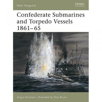 Confederate Submarines & Torpedo Vessels 1861-1865, New Vanguard, 103