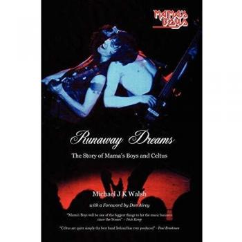Runaway Dreams: The Story of Mama's Boys and Celtus
