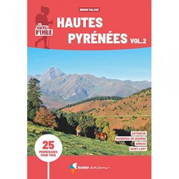 Les sentiers d'Emilie dans les Hautes-Pyrénées : 25 promenades pour tous. Vol. 2. Autour de Bagnères-de-Bigorre, Arreau, Saint-Lary