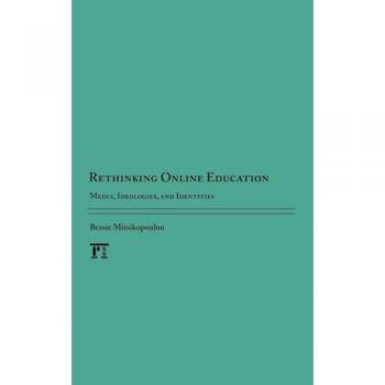 Rethinking Online Education: Media, Ideologies, and Identities (Series in Critical Narrative)