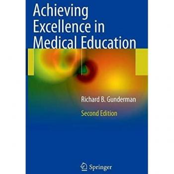 Achieving Excellence in Medical Education: Second Edition