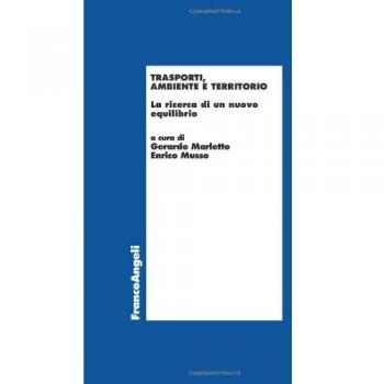 Trasporti, ambiente e territorio. La ricerca di un nuovo equilibrio