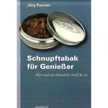 Schnupftabak für Genießer: Alles rund und Schmalzler, Snuff & Co.