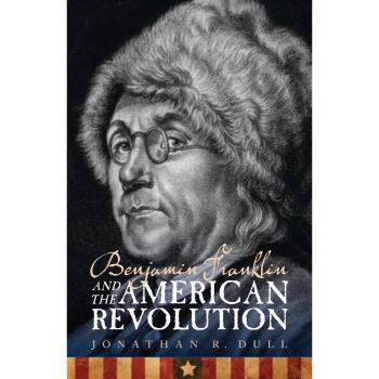 Benjamin Franklin and the American Revolution by Jonathan R. Dull