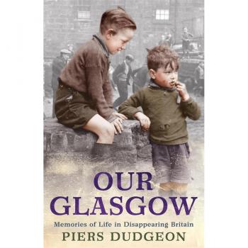 Piers Dudgeon Our Glasgow