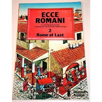 Ecce Romani: Rome at Last Book 2: A Latin Reading Course: Rome at Last Bk. 2