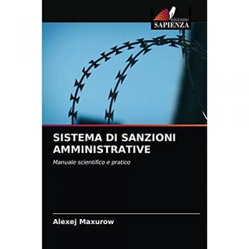 SISTEMA DI SANZIONI AMMINISTRATIVE: Manuale scientifico e pratico
