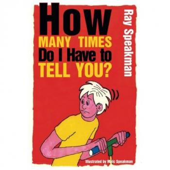 How Many Times Do I Have to Tell You?