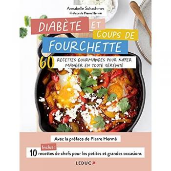 Diabète et coups de fourchette: 60 recettes gourmandes pour kiffer manger en toute sérénité