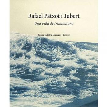Rafael patxot i jubert : una vida de tramuntana.